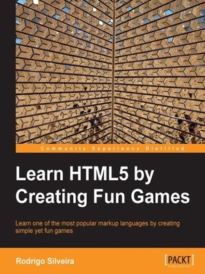 cover image of Learn HTML5 by Creating Fun Games